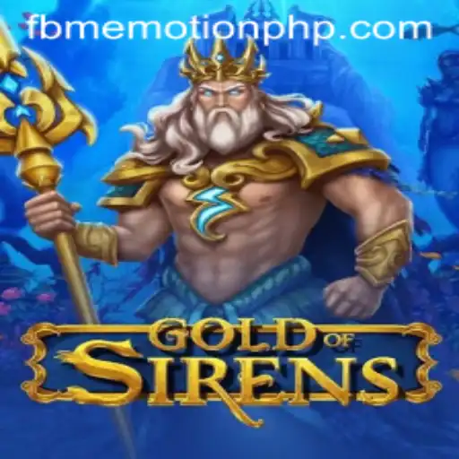 GoldofSirens: Dive into the World of FBM EMOTION Gaming